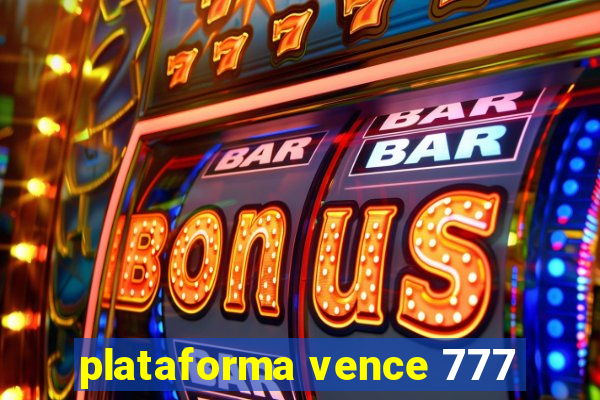 plataforma vence 777