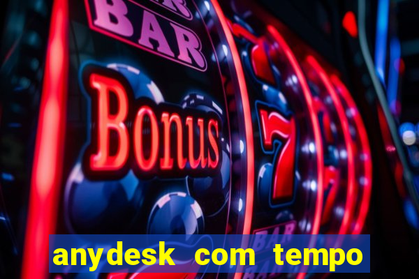 anydesk com tempo de uso