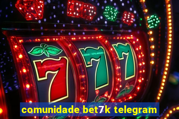 comunidade bet7k telegram