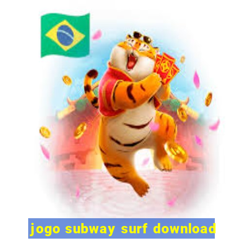 jogo subway surf download