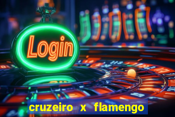 cruzeiro x flamengo ao vivo hd