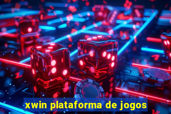 xwin plataforma de jogos