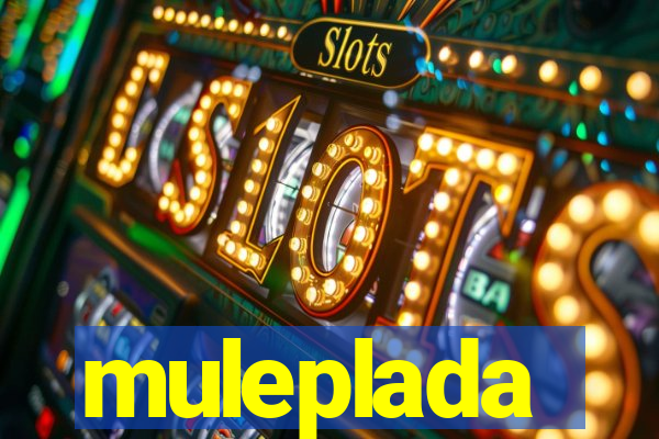 muleplada