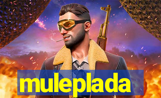 muleplada