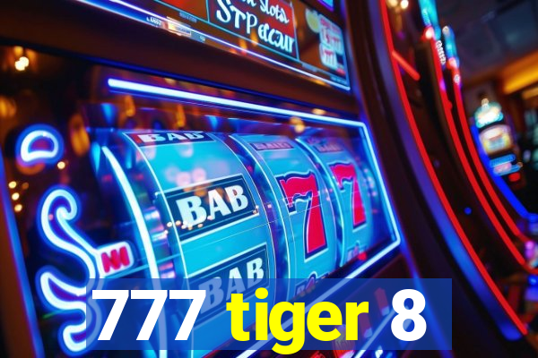 777 tiger 8