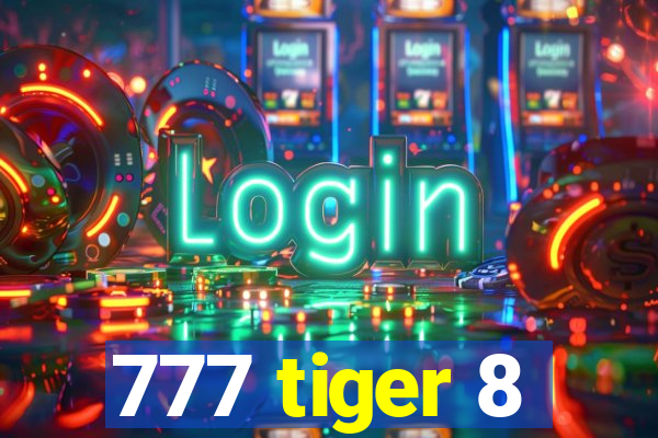 777 tiger 8