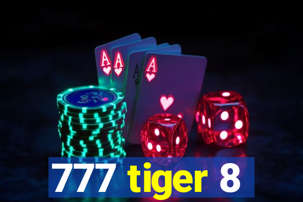 777 tiger 8