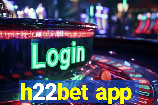 h22bet app