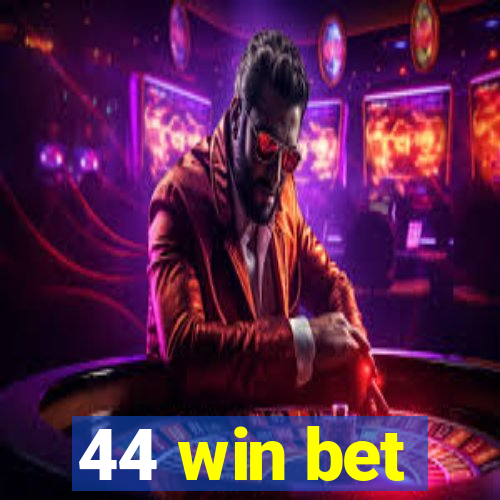 44 win bet