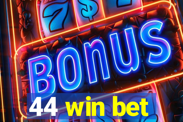 44 win bet