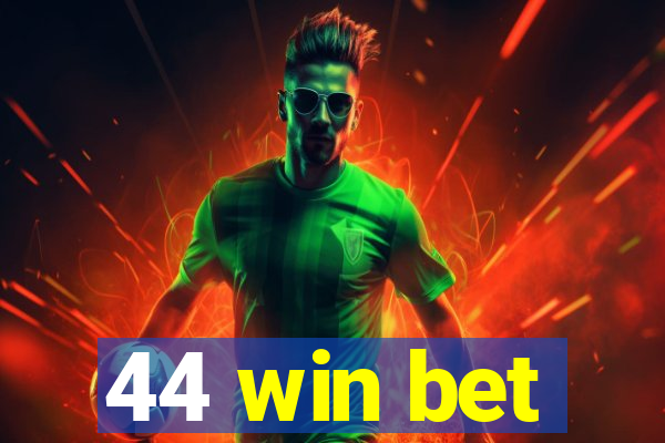 44 win bet