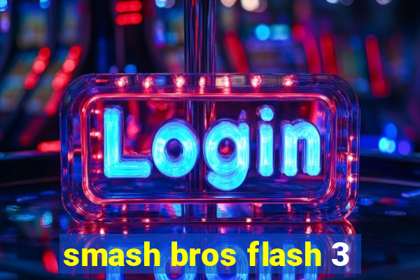 smash bros flash 3