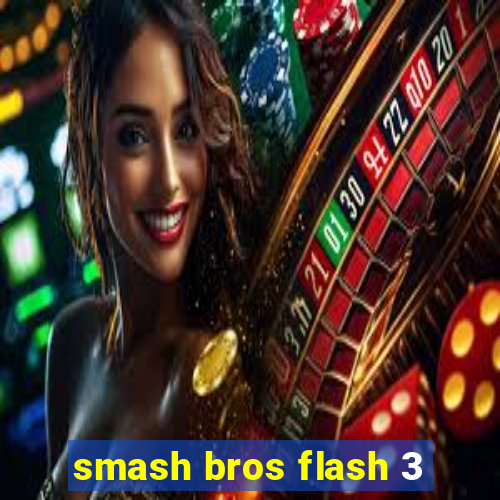 smash bros flash 3