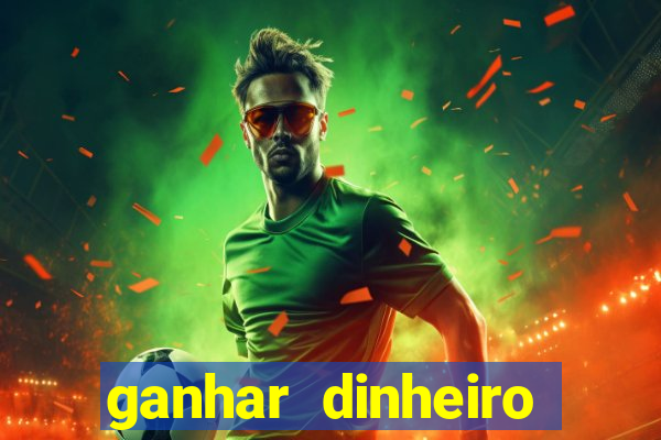 ganhar dinheiro online jogando