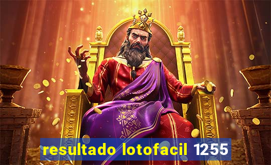 resultado lotofacil 1255