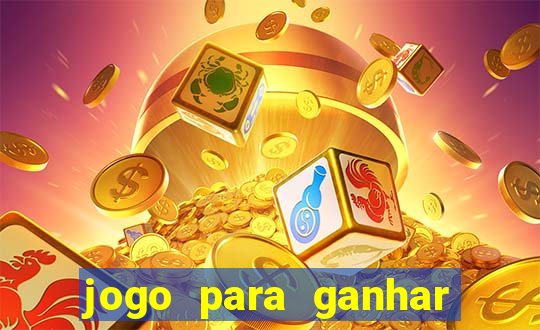 jogo para ganhar dinheiro de verdade sem depositar