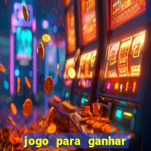 jogo para ganhar dinheiro de verdade sem depositar