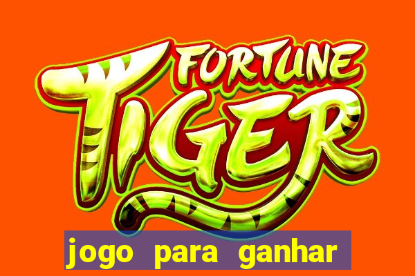 jogo para ganhar dinheiro de verdade sem depositar