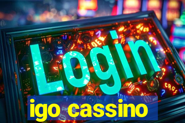 igo cassino