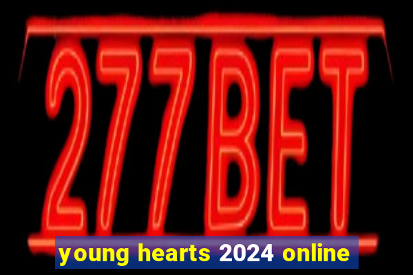 young hearts 2024 online