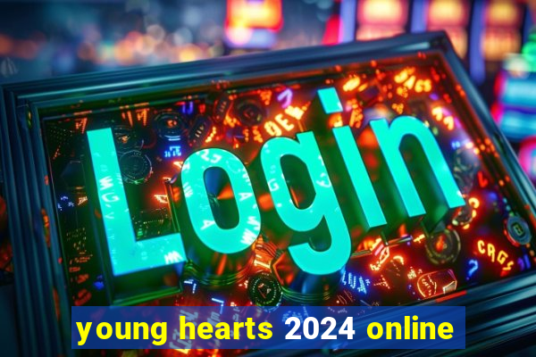 young hearts 2024 online