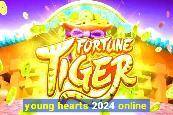 young hearts 2024 online