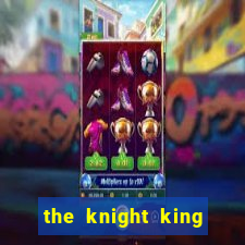 the knight king who returned with a god cap 1