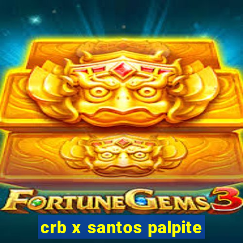 crb x santos palpite