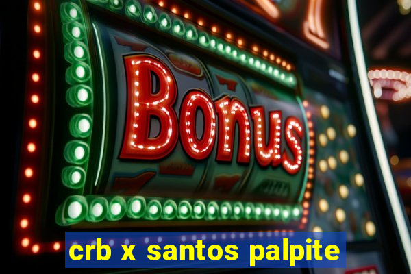 crb x santos palpite