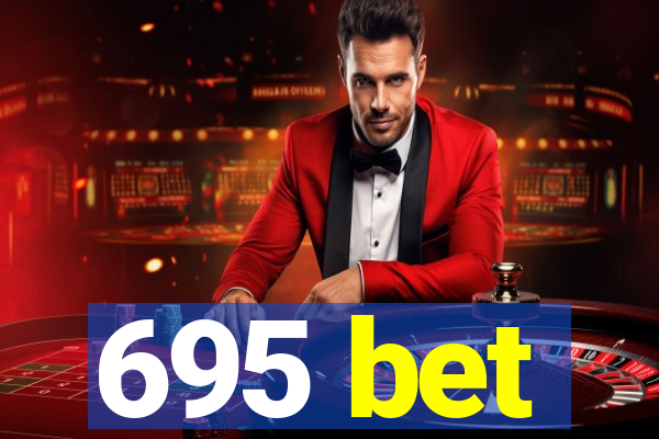 695 bet