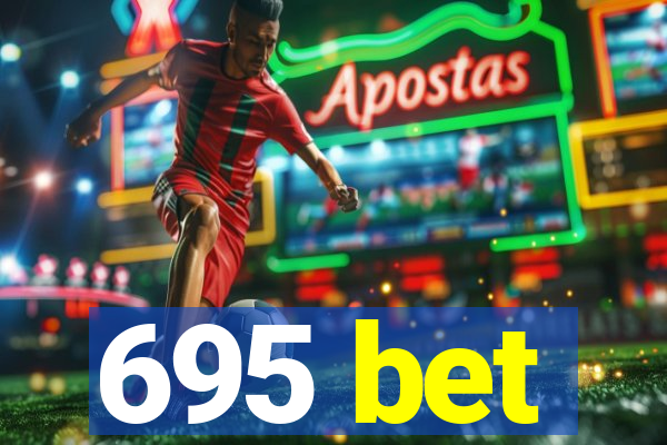 695 bet