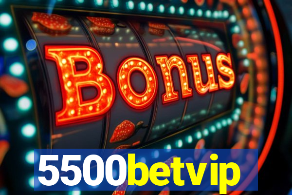 5500betvip