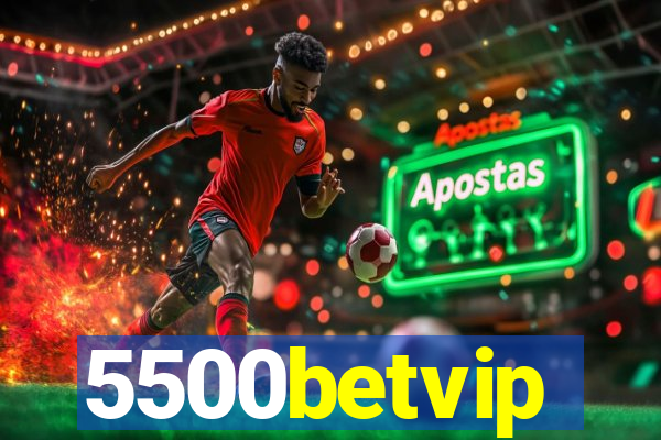 5500betvip