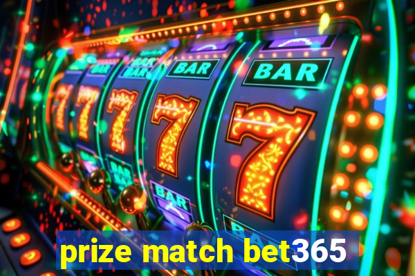 prize match bet365