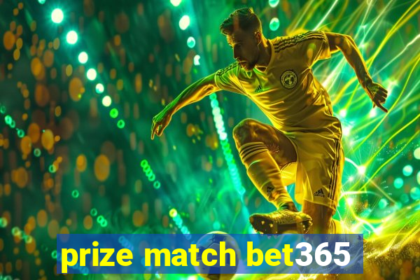 prize match bet365