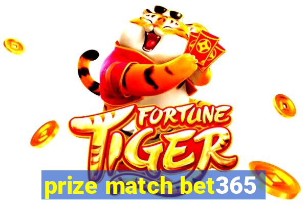 prize match bet365