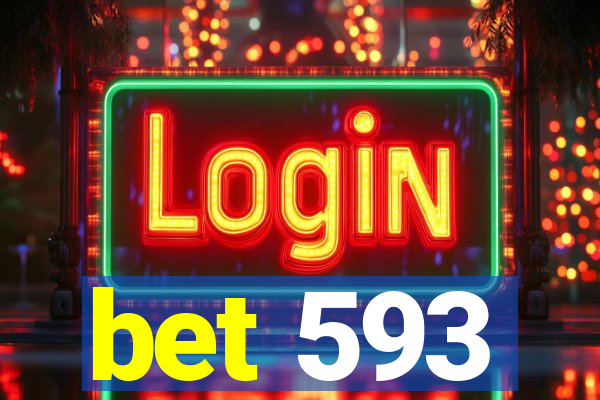 bet 593