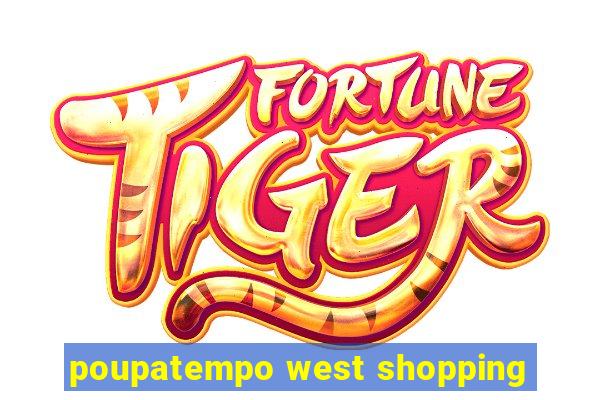 poupatempo west shopping