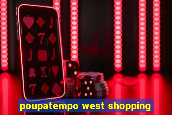 poupatempo west shopping