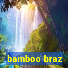 bamboo braz