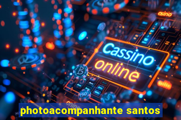 photoacompanhante santos