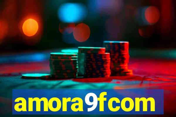 amora9fcom