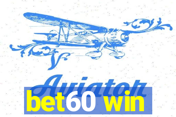 bet60 win