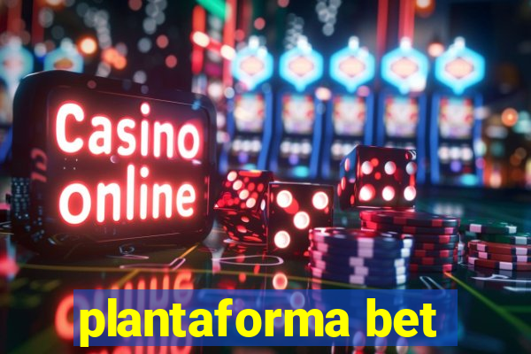 plantaforma bet