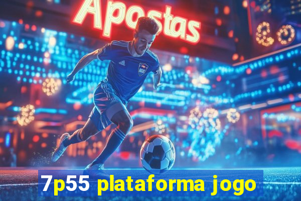 7p55 plataforma jogo