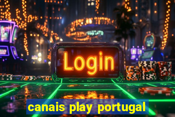 canais play portugal