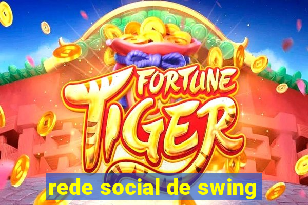 rede social de swing