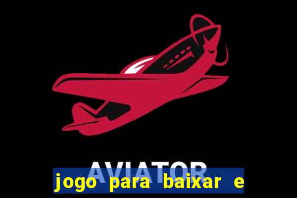 jogo para baixar e ganhar dinheiro