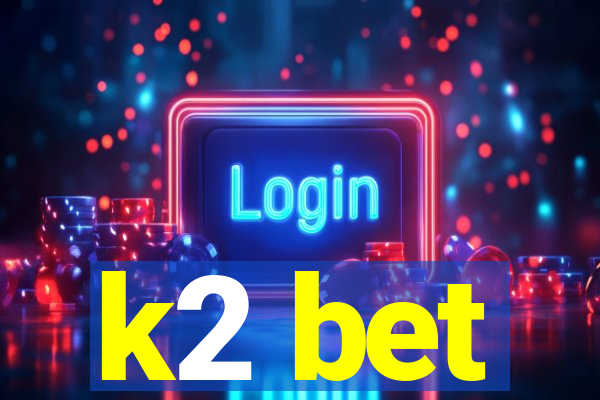 k2 bet