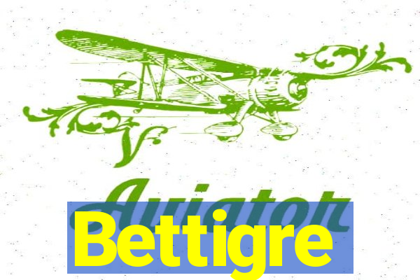 Bettigre